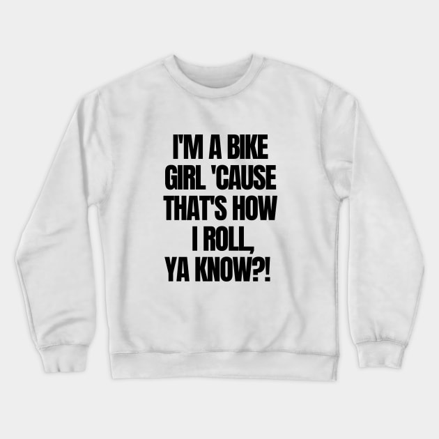 I'm a bike girl. Crewneck Sweatshirt by mksjr